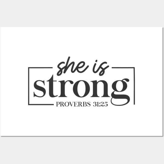 She is Strong Christian TShirt Wall Art by Her Typography Designs